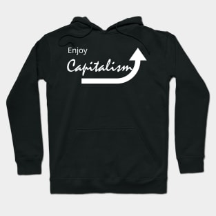 Enjoy capitalism Hoodie